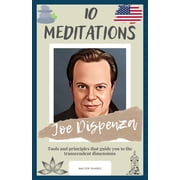 Joe Dispenza 10 Meditations Tools and principles that guide you to the transcendent dimensions, Paperback