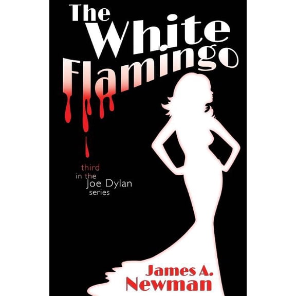 Joe Dylan Crime Noir The White Flamingo, Book 3, (Paperback)