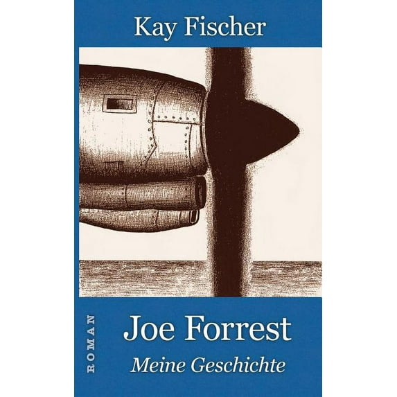 Joe Forrest - Meine Geschichte: Roman, (Paperback)