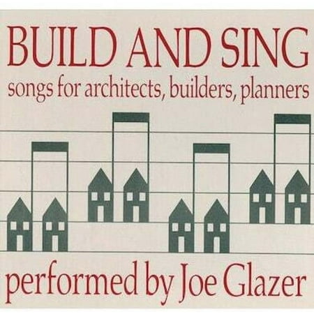 Joe Glazer - Build & Sing: Songs For Architects, Builders & Pla - Music & Performance - CD