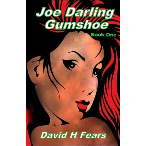 Joe Darling, Gumshoe: A Mystery-Romance set in the 1940s Joe Gumshoe Mysteries Paperback 1080423303 9781080423309 David H Fears