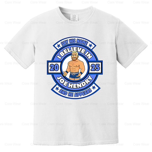 Joe Hendry Funny Wrestling Quote and Meme Graphic V61118 Comfort Color T-Shirt, for Unisex, up to 4XL