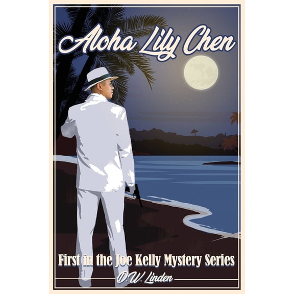 Joe Kelly Mystery: Aloha Lily Chen: A Joe Kelly Mystery (Paperback)