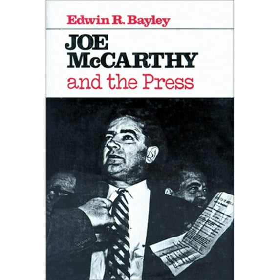 Pre-Owned Joe McCarthy and the Press (Paperback) 0299086240 9780299086244