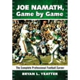 thumbnail image 1 of Joe Namath, Game by Game: The Complete Professional Football Career, (Paperback), 1 of 1