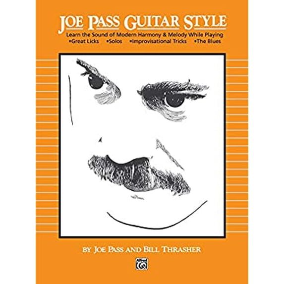 Pre-Owned Joe Pass Guitar Style: Learn the Sound of Modern Harmony & Melody (Paperback 9780739018651) by Joe Pass, Bill Thrasher