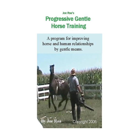 Joe Roa's Progressive Gentle Horse Training: Gentle Horse Training Guide, (Paperback)