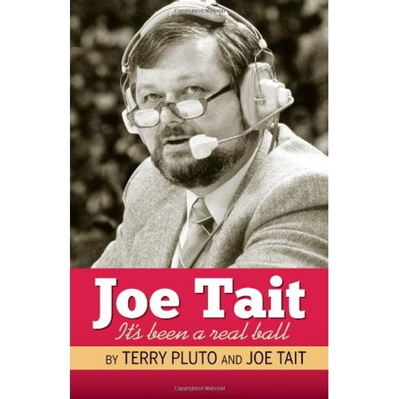 Pre-Owned Joe Tait: It's Been a Real Ball: Stories from a Hall-Of-Fame Sports Broadcasting Career (Paperback) 1598510703 9781598510706