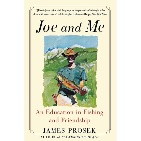 Joe and Me: An Education in Fishing and Friendship, (Paperback)