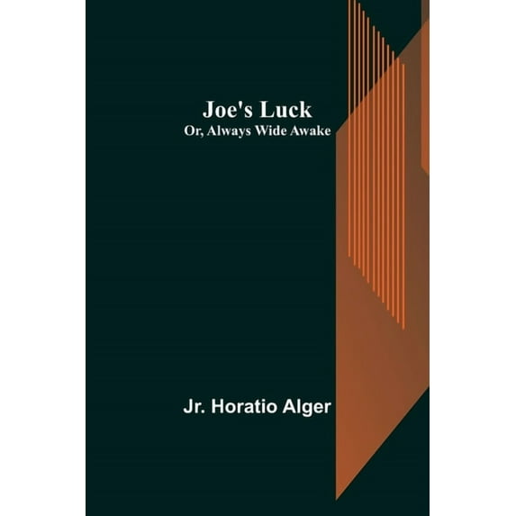 Joe's Luck; Or, Always Wide Awake, (Paperback)