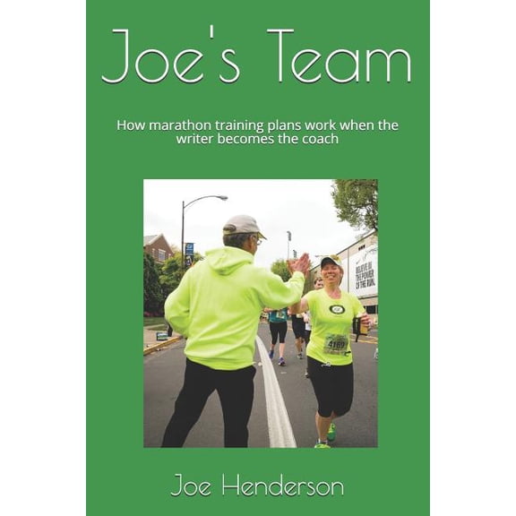 Pre-Owned Joe's Team: How Marathon Training Plans Work When the Writer Becomes the Coach (Paperback)