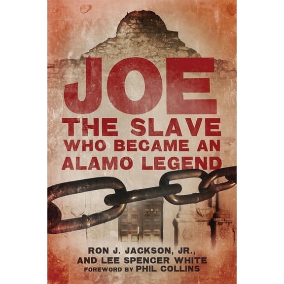 Joe, the Slave Who Became an Alamo Legend, (Hardcover)