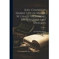 thumbnail image 1 of Joel Chandler Harris' Life of Henry W. Grady Including His Writings and Speeches; Volume 1 (Paperback), 1 of 1