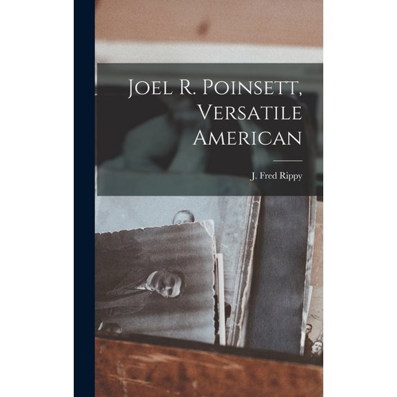 Joel R. Poinsett, Versatile American, (Hardcover)