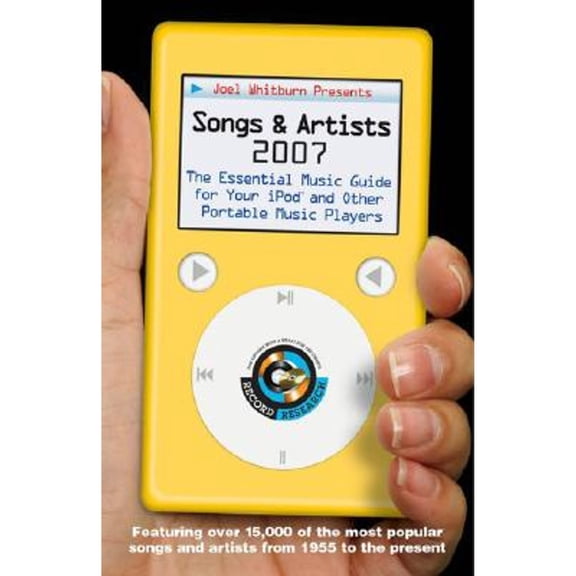 Pre-Owned Joel Whitburn Presents Songs & Artists, 2007: The Essential Music Guide for Your Ipod and Other Portable Music Players (Paperback) 0898201675 9780898201673