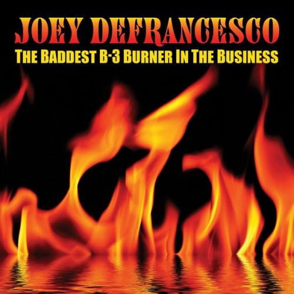 Joey Defrancesco - The Baddest B-3 Burner In The Business - Music & Performance - CD