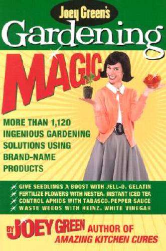 Pre-Owned Joey Green's Gardening Magic: More Than 1,120 Ingenious, (Paperback)