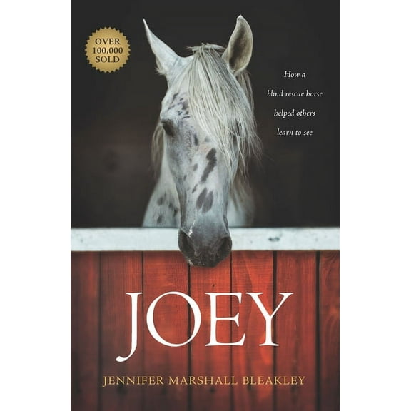 Joey: How a Blind Rescue Horse Helped Others Learn to See