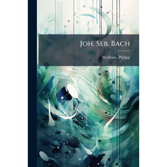 Joh. Seb. Bach (Paperback)