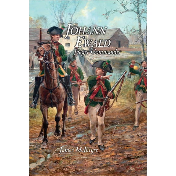 Johann Ewald : Jger Commander (Paperback)
