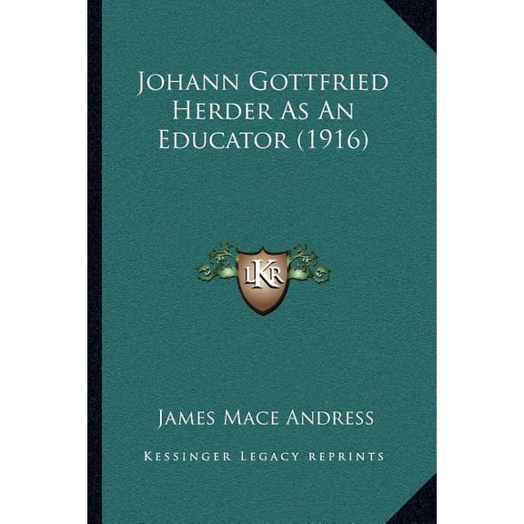 Johann Gottfried Herder As An Educator (1916) (Paperback)