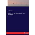 thumbnail image 1 of Johann, Graf von Luxemburg und KÃ¶nig von BÃ¶hmen, (Paperback), 1 of 1