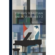Johann Sebastian Bach, Volumes 1-2 Paperback