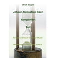 thumbnail image 1 of Johann Sebastian Bach komponiert Zeit: Tempo und Dauer in seiner Musik, Band 3: Wohltemperiertes Klavier I und II (Paperback), 1 of 1