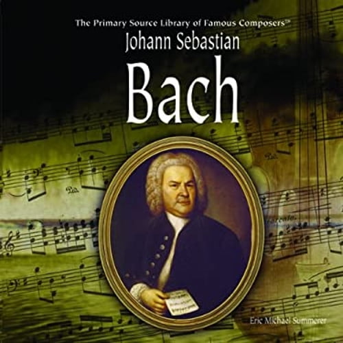 Pre-Owned Johann Sebastian Bach (Primary Source Library of Famous Composers) (Unknown) 1404227709 9781404227705