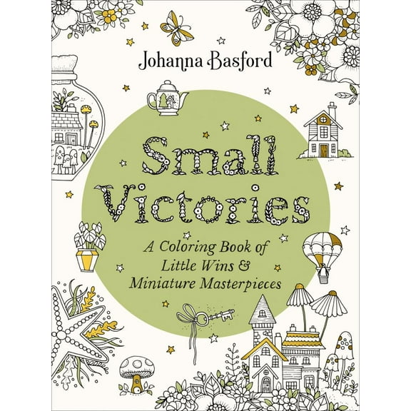Small Victories: A Coloring Book of Little Wins and Miniature Masterpieces, 80 pages (Paperback)