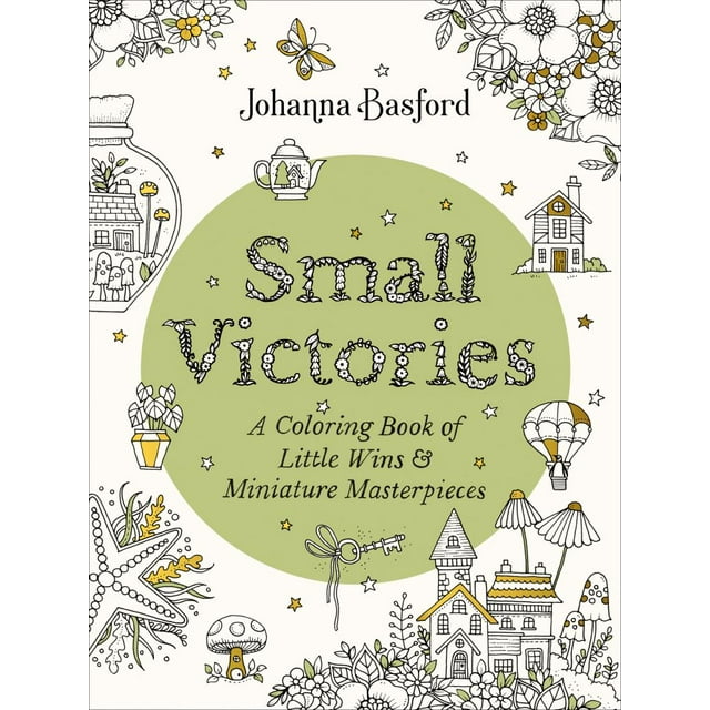 Johanna Basford: Small Victories: A Coloring Book of Little Wins and Miniature Masterpieces, 80 pages (Paperback)