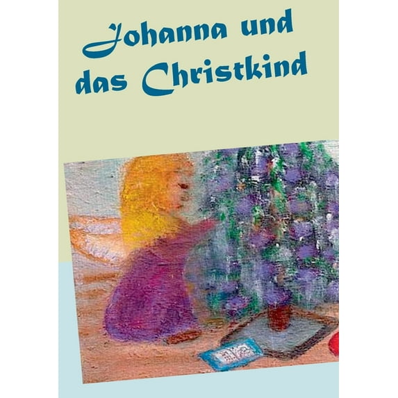 Johanna und das Christkind, (Paperback)