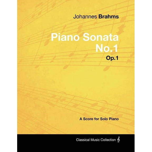 Johannes Brahms - Piano Sonata No.1 - Op.1 - A Score for Solo Piano, (Paperback)