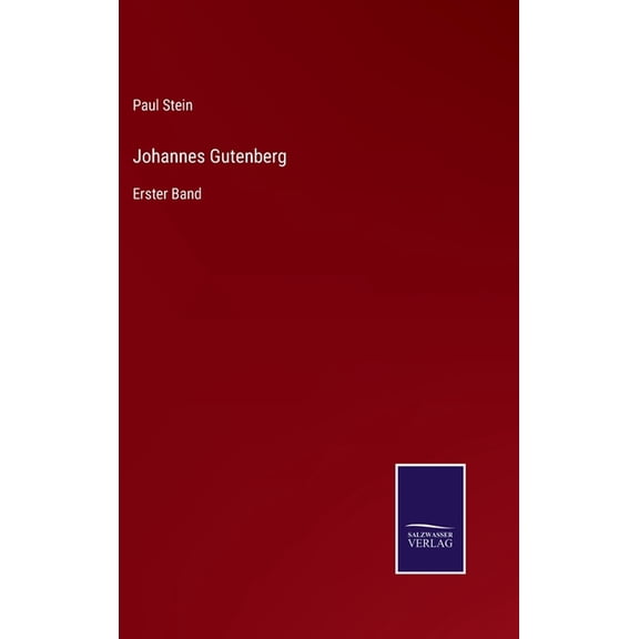 Johannes Gutenberg: Erster Band (Hardcover)