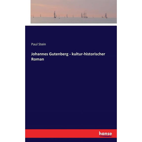 Johannes Gutenberg - kultur-historischer Roman, (Paperback)