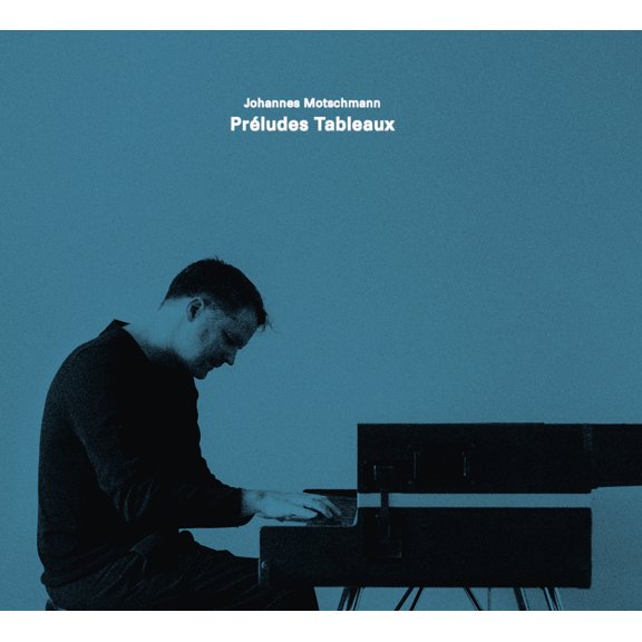 Johannes Motschmann - Preludes Tableaux - Music & Performance - CD