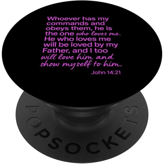 John 14:21 Whoever Has My Commands Loves Me Scripture Bible PopSockets Adhesive PopGrip