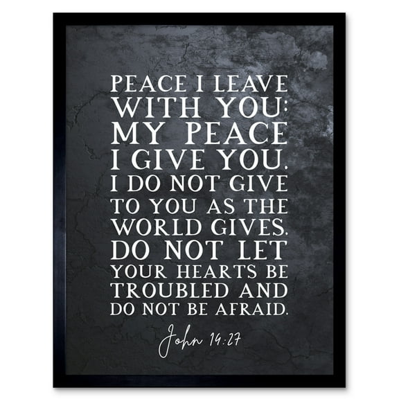 John 14:27 Peace I leave With You Peace I Give You Christian Bible Verse Quote Scripture Typography Art Print Framed Poster Wall Decor 12x16 inch