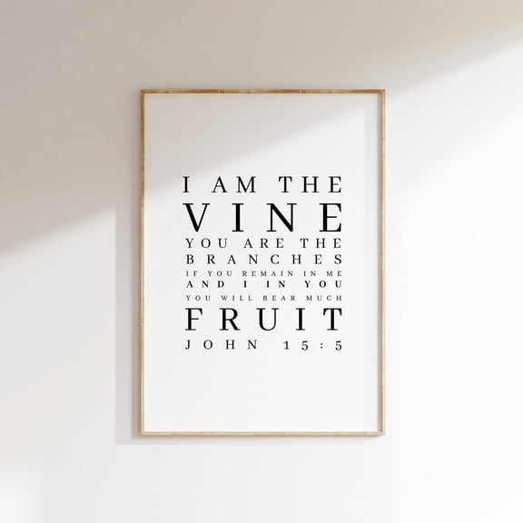 John 15:5 I Am The Vine You Are The Branches Bible Verse Christian Scripture Wall Art Minimal, Unframed Canvas 24x36in
