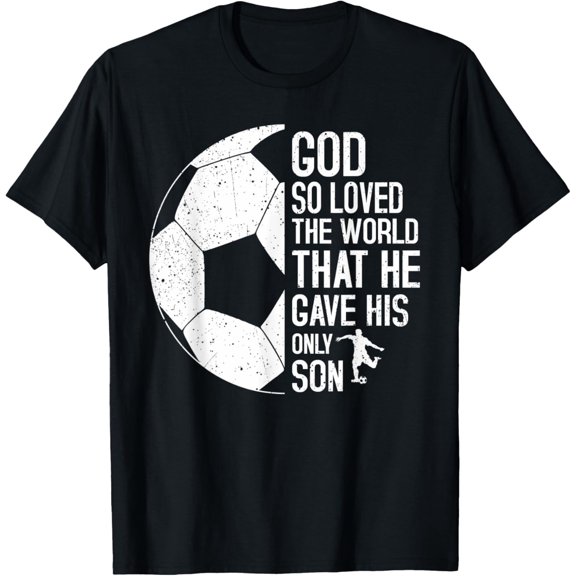 John 3:16 Christian Soccer Men Women T-Shirt