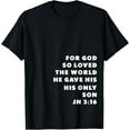 thumbnail image 1 of John 3:16 - For God So Loved the World - Christian John 316 T-Shirt, 1 of 4