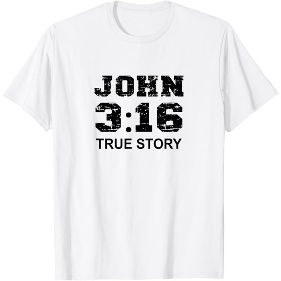 John 3:16 True Story Christian Bible Verse T-Shirt
