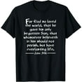 thumbnail image 1 of John 3:16 Whole Verse King James Bible For God So Loved KJV T-Shirt, 1 of 3