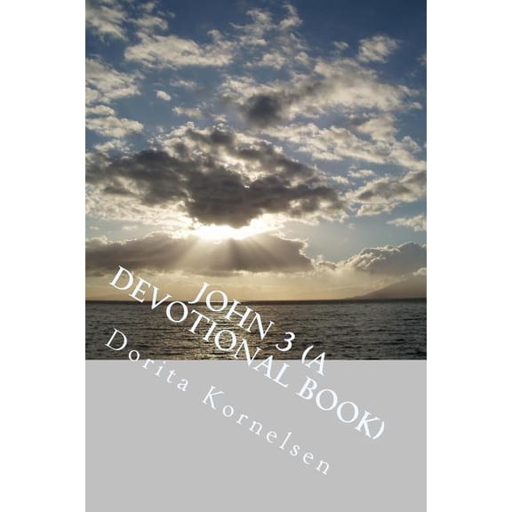 John 3 A Devotional Book Paperback 1545037108 9781545037102 Dorita Lynn Kornelsen