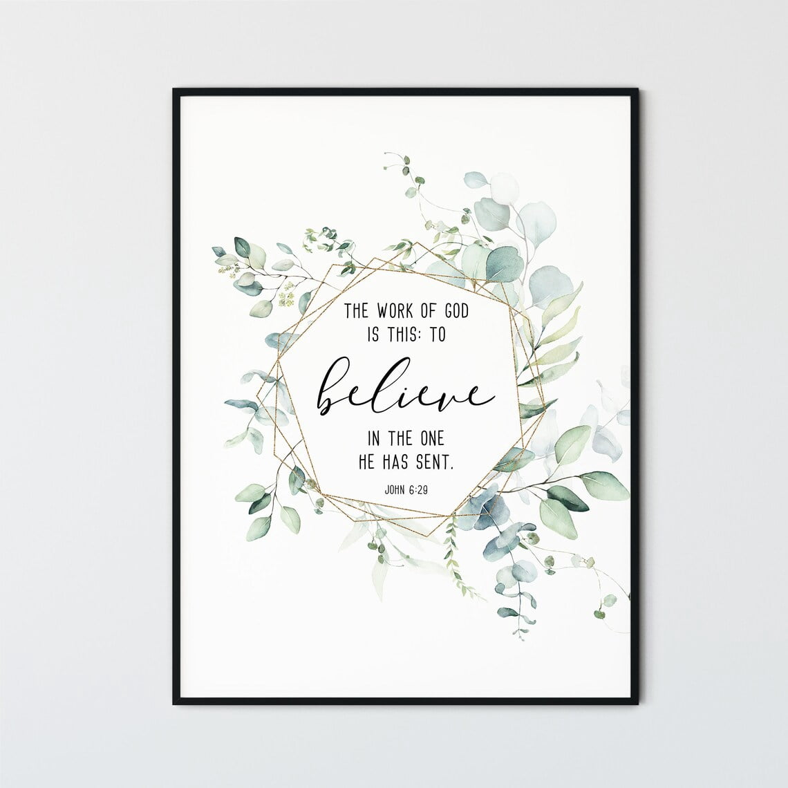 John 6:29 The Work Of God Scripture Wall Art Poster, Unframed Size ...
