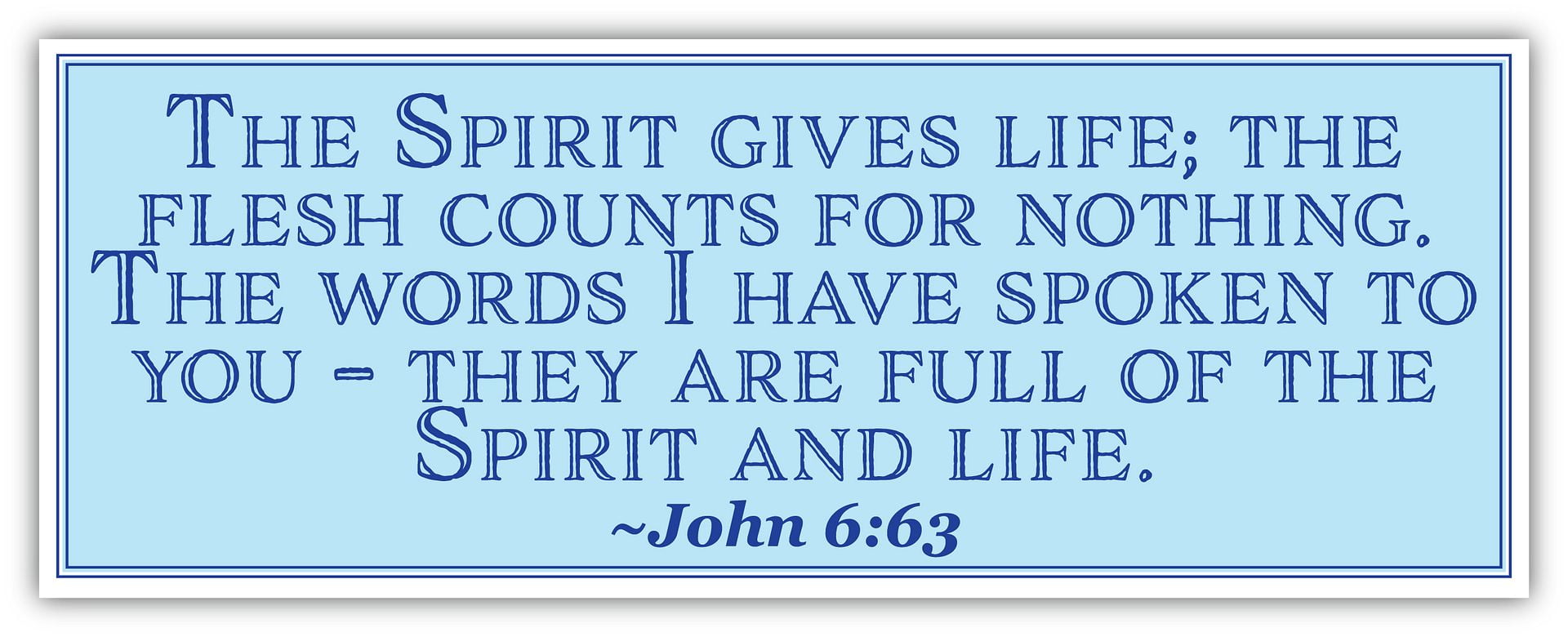 John 6:63 | The Spirit gives life | Car Sticker 3x8 inches - Walmart.com