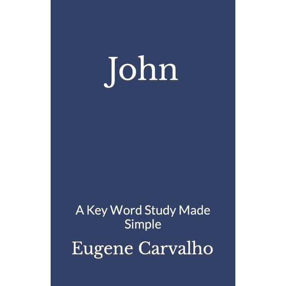 John: A Key Word Study Made Simple (Paperback)