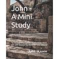 thumbnail image 1 of John - A Mini Study, (Paperback), 1 of 1