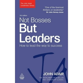 John Adair Leadership Library Not Bosses But Leaders: How to Lead the Way to Success, (Paperback)
