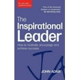 thumbnail image 1 of John Adair Leadership Library The Inspirational Leader: How to Motivate, Encourage and Achieve Success, (Paperback), 1 of 1